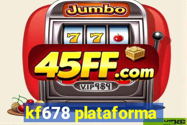 kf678 plataforma